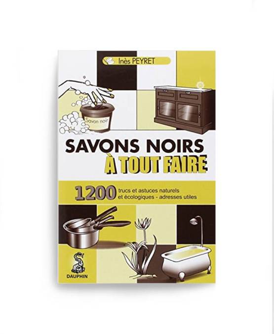 Buy the authentic "Savons Noirs à tout faire"  book (text in French)