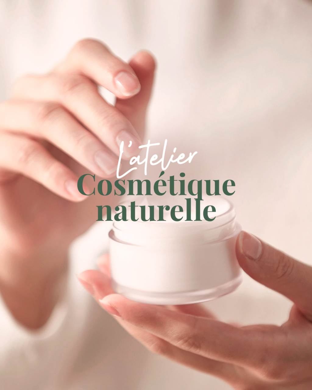 Les ateliers cosmétiques – Fabrication de cosmétiques naturels