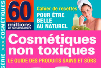 60 MILLIONS DE CONSOMMATEURS - Cosmétiques non toxiques 
